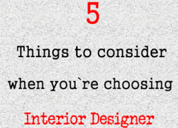 5 things to consider when you are choosing an interior designer
